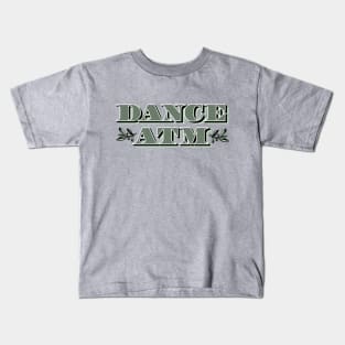 Dance ATM Kids T-Shirt